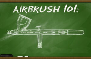Airbrush 101 – Part 1 – Caring